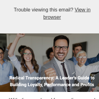 Radical Transparency: A Leader's Guide to Building Loyalty, Performance and Profits